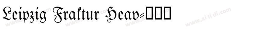 Leipzig Fraktur Heav字体转换